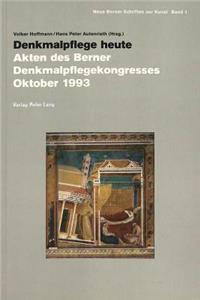 Denkmalpflege Heute: Akten Des Berner Denkmalpflegekongresses Oktober 1993