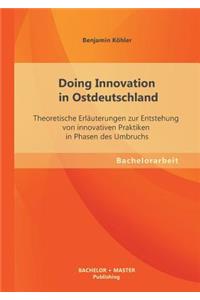 Doing Innovation in Ostdeutschland