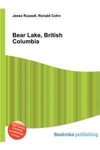 Bear Lake, British Columbia