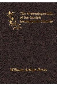 The Stromatoporoids of the Guelph Formation in Ontario