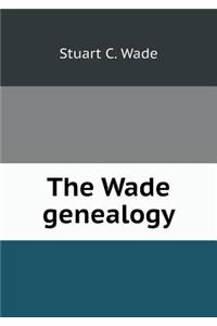 The Wade genealogy