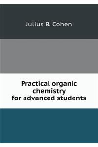 Practical Organic Chemistry for Advanced Students