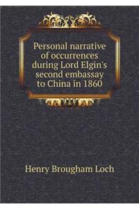 Personal narrative of occurrences during Lord Elgin's second embassay to China in 1860