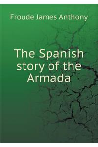 The Spanish Story of the Armada