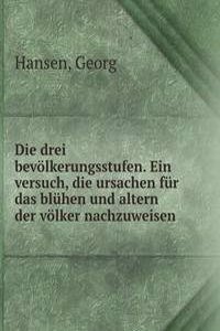 Die drei bevolkerungsstufen. Ein versuch, die ursachen fur das bluhen und altern der volker nachzuweisen