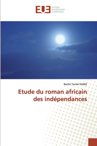 Etude du roman africain des indépendances