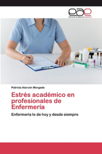 Estrés académico en profesionales de Enfermería