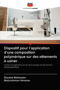 Dispositif pour l'application d'une composition polymérique sur des vêtements à usiner