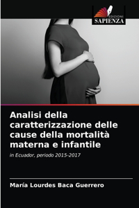 Analisi della caratterizzazione delle cause della mortalità materna e infantile