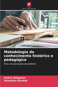 Metodologia do conhecimento histórico e pedagógico