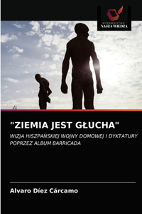 "Ziemia Jest Glucha"