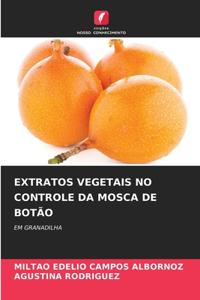 Extratos Vegetais No Controle Da Mosca de Botão