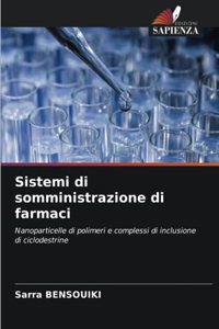 Sistemi di somministrazione di farmaci