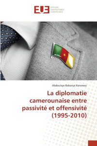 diplomatie camerounaise entre passivité et offensivité (1995-2010)