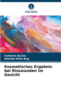 Kosmetisches Ergebnis bei Risswunden im Gesicht