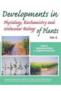 Developments in Physiology, Biochemistry and Molecular Biology of Plants Vol.