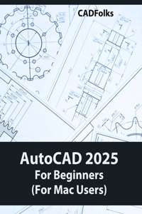 AutoCAD 2025 For Beginners (For Mac Users)