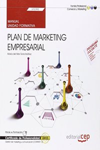 Manual. Plan de marketing empresarial (UF2392). Certificados de profesionalidad. Gestion de marketing y comunicacion (COMM0112)