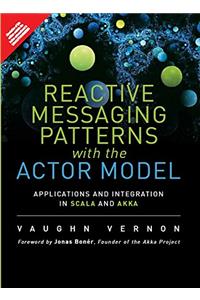 Reactive Messaging Patterns with the Actor Model