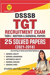 DSSSB TGT Tier 1 Section A COMMON SUBJECTS 25 Solved Papers (For TGT, PGT, PRT and Other Posts) Based on Latest Pattern