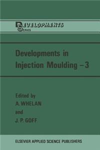 Developments in Injection Moulding--3