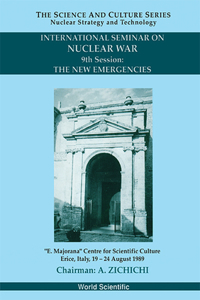 New Emergencies, the - 9th International Seminar on Nuclear War