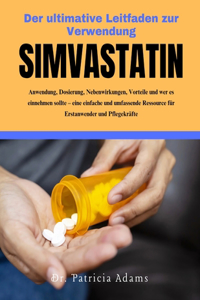 Der ultimative Leitfaden zur Verwendung Simvastatin