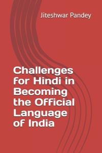 Challenges for Hindi in Becoming the Official Language of India