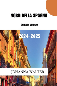 Nord Della Spagna Guida Di Viaggio 2024 - 2025