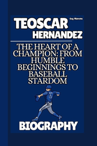 Teoscar Hernandez Biography