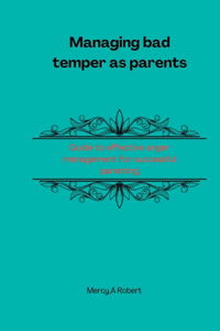 Managing bad temper as parents