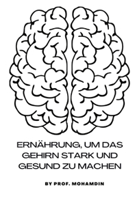 Ernährung, um das Gehirn stark und gesund zu machen