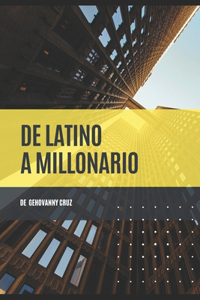 De Latino A Millonario