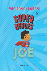 The Adventures of Superhero Joe