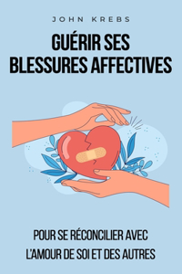 Guérir ses blessures affectives