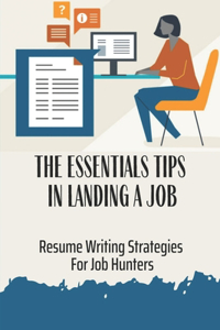 Essentials Tips In Landing A Job