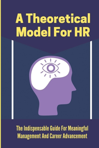 A Theoretical Model For HR