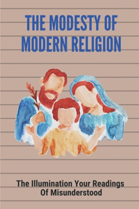 The Modesty Of Modern Religion