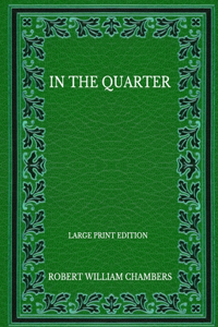 In The Quarter - Large Print Edition