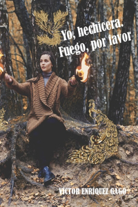 Yo, hechicera. Fuego, por favor.