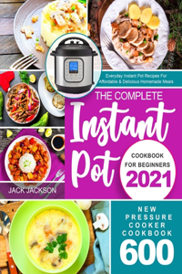 The Complete Instant Pot Cookbook for Beginners 2021