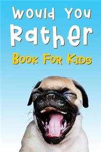 Would You Rather Book For Kids