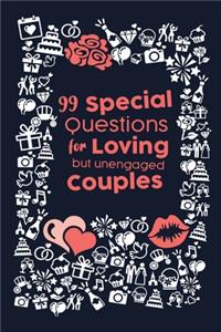 99 Special Questions for Loving but Unengaged Couples