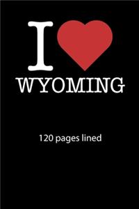 I love Wyoming notebook 120 pages lined