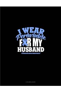 I Wear Periwinkle For My Husband #StomachCancerAwareness
