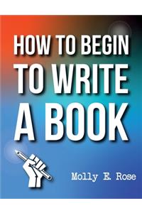 How To Begin To Write A Book