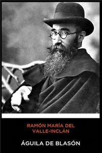 Ramón María del Valle-Inclán - Águila de Blasón