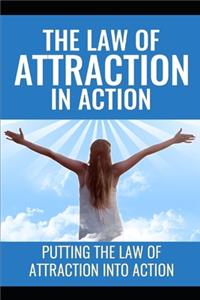 Law Of Attraction In Action