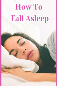 How To Fall Asleep