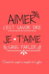 Aimer c'Est Savoir Dire Je t'Aime Sans Parler